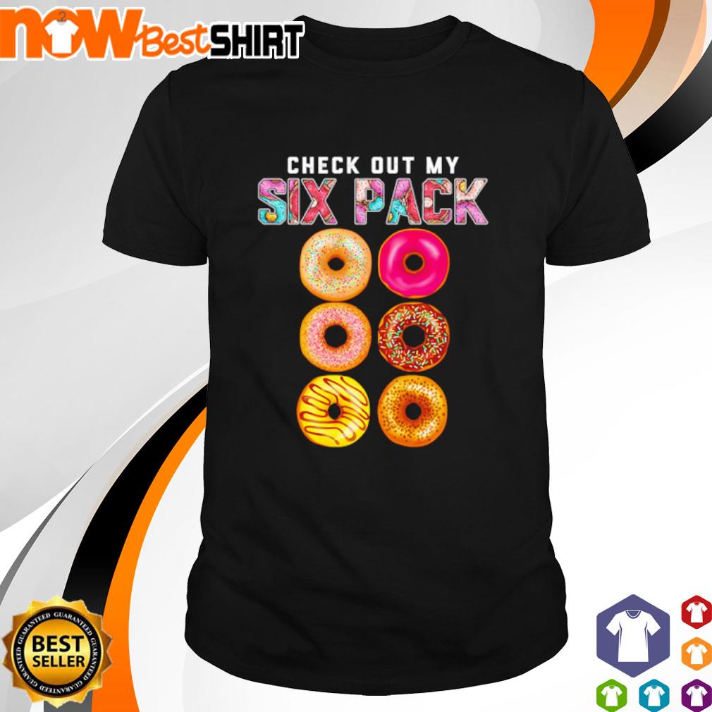 Check out my six pack Donut shirt