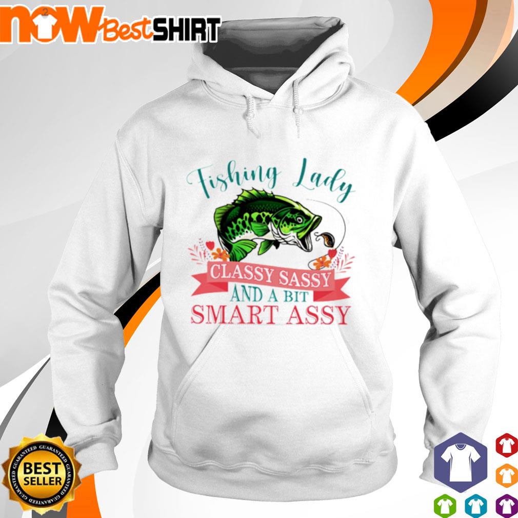 Fishing lady classy sassy and a bit smart assy s hoodie