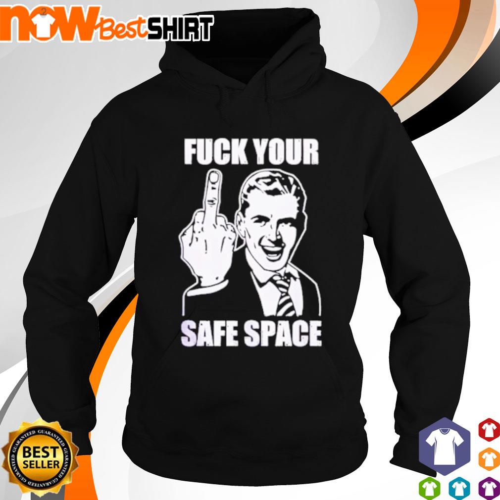 Fuck your safe space middle finger salute s hoodie