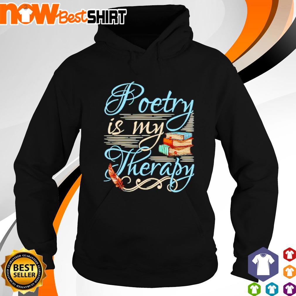 Hot poetry is my therapy World Poetry Day s hoodie