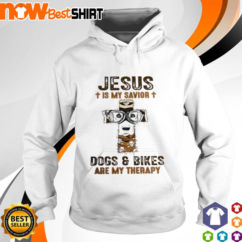 Jesus is my Savior Dogs and bikes are my therapy s hoodie