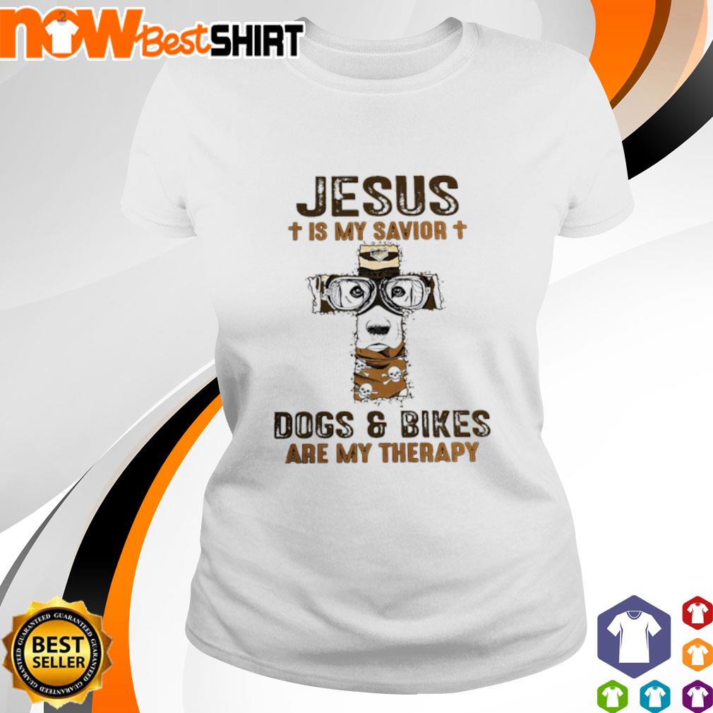 Jesus is my Savior Dogs and bikes are my therapy shirt