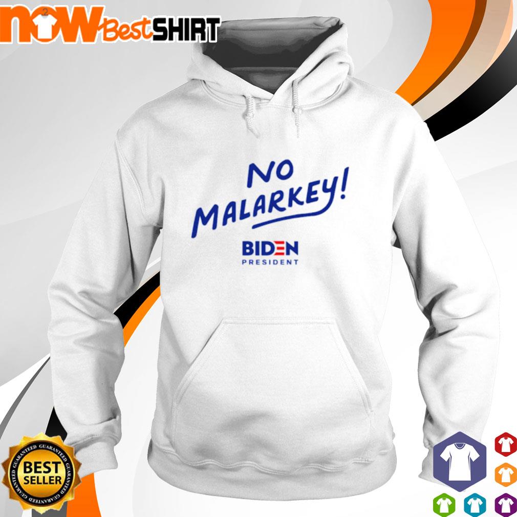 Joe Biden President No Malarkey s hoodie
