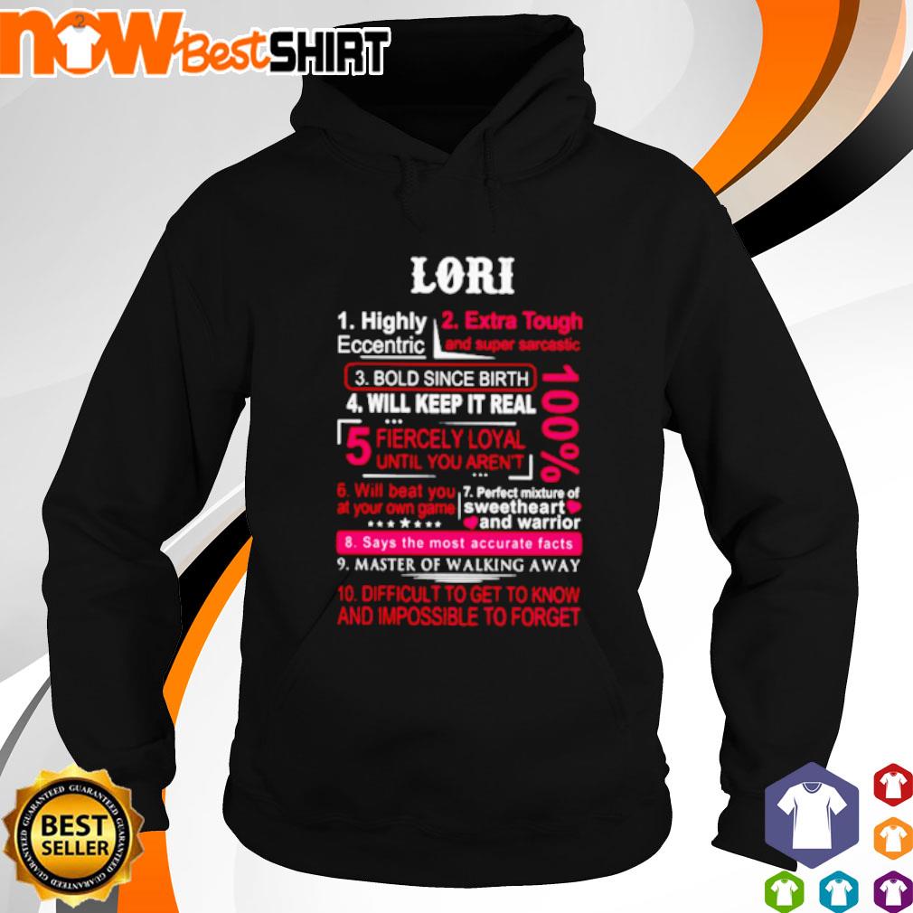 Lori highly eccentric extra tough and super sarcastic difficult to get know and impossible to forget s hoodie