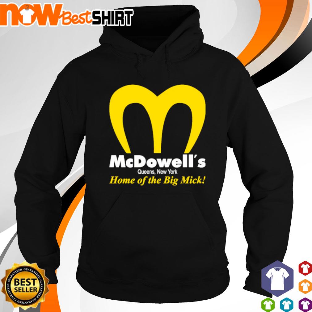 McDowell's Queens New York home of the Big Mick s hoodie