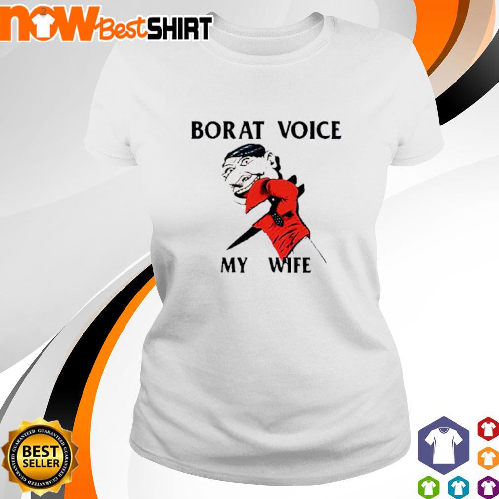 My War borat voice my wife shirt