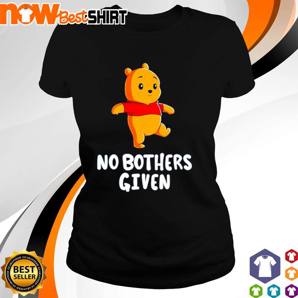 no bothers given t shirt