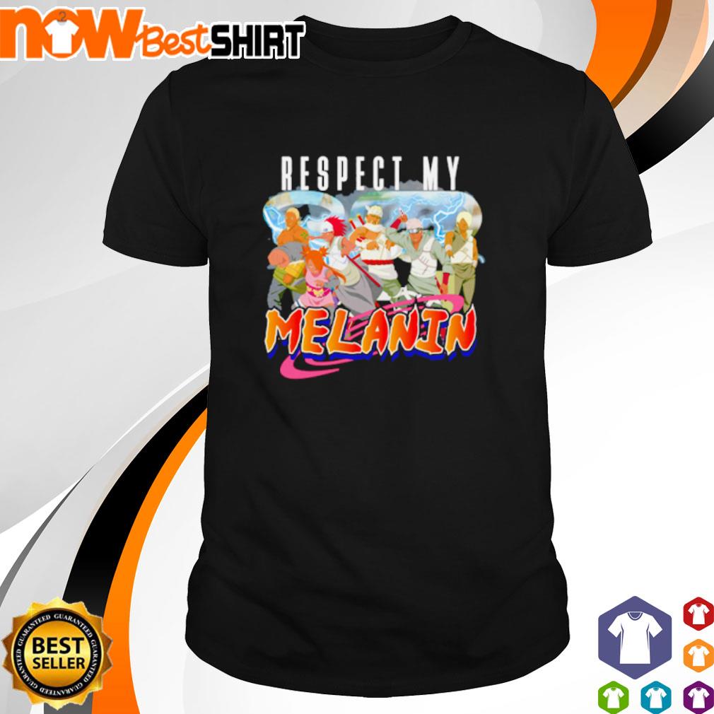 Respect my Melanin Naruto shirt