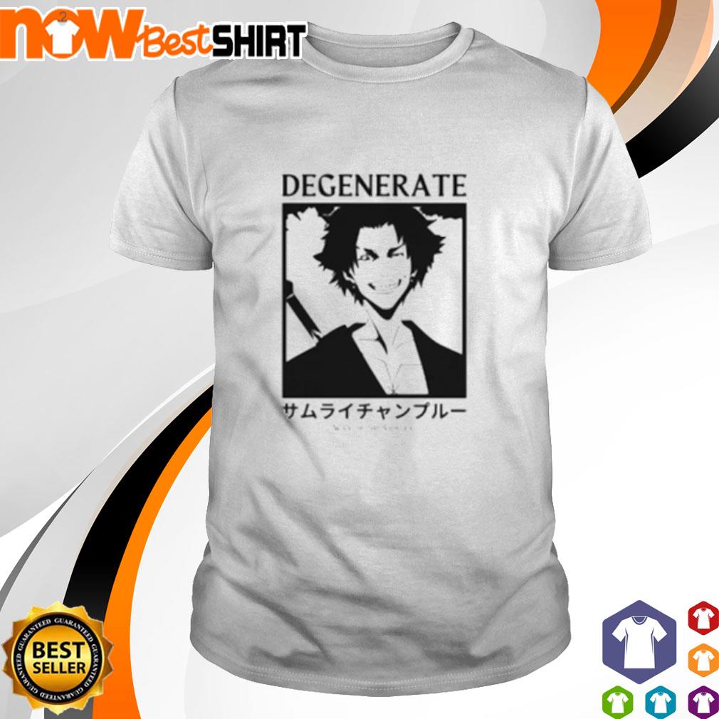 Samurai champloo degenerate shirt, hoodie, sweatshirt and tank top