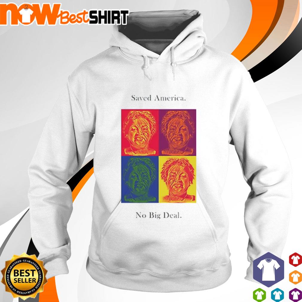 Stacey Yvonne Abrams saved America no big deal s hoodie