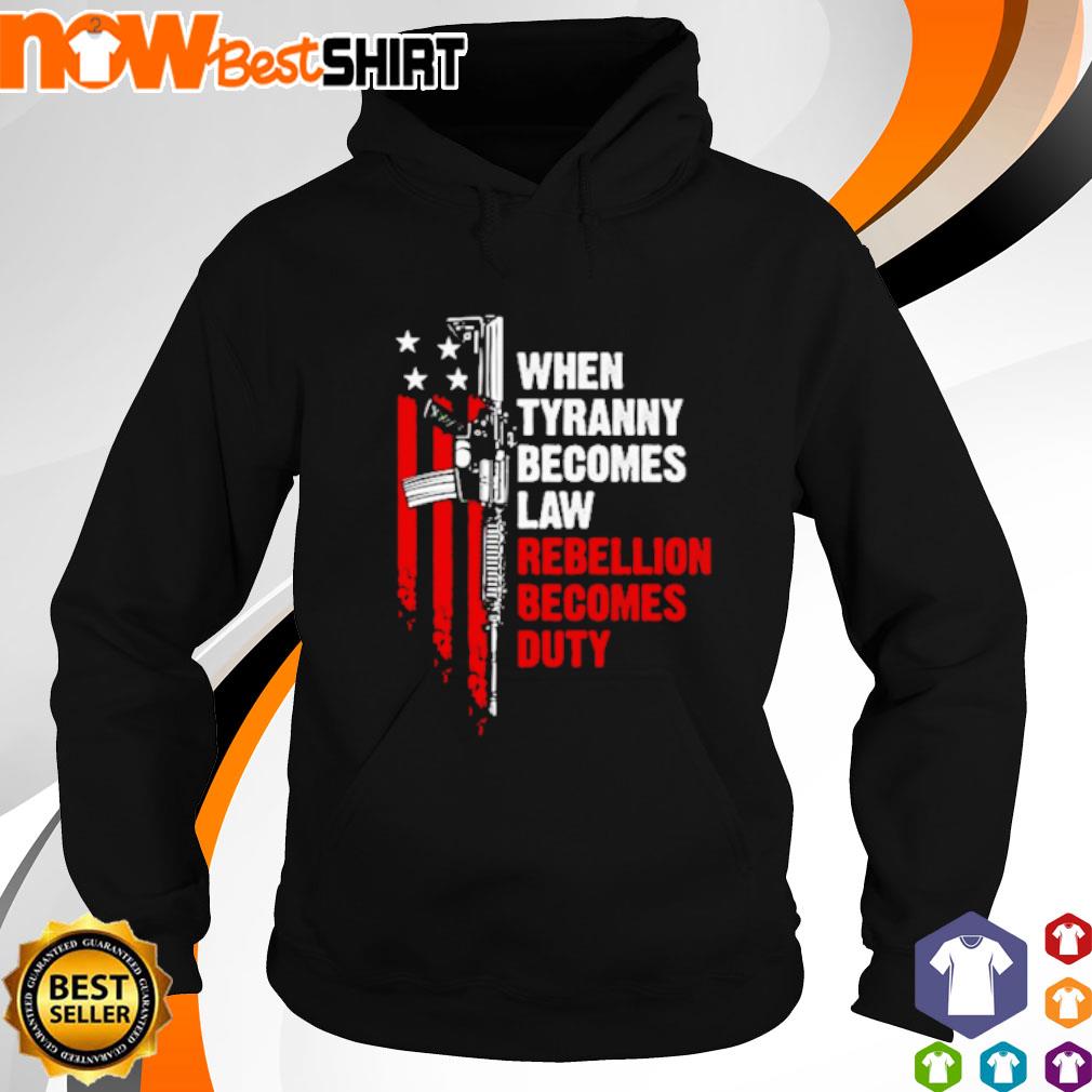When tyranny becomes law rebellion becomes duty America Flag s hoodie