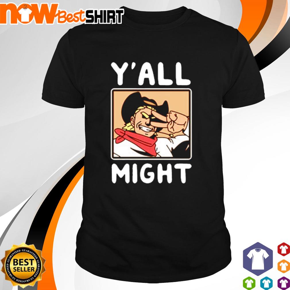 Y'all might Essential shirt