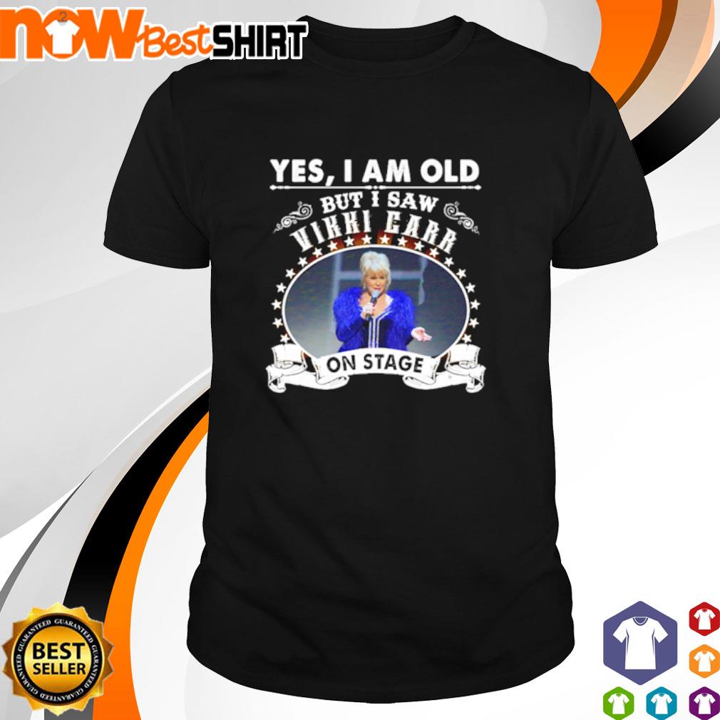 Yes I am old but I saw Vikki Carr on stage shirt