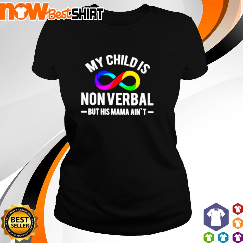 Non-Verbal Sweatshirt or Shirt My Child is Non-Verbal but this Mama Ain't Sweatshirt or Shirt Autism Mama Sweatshirt