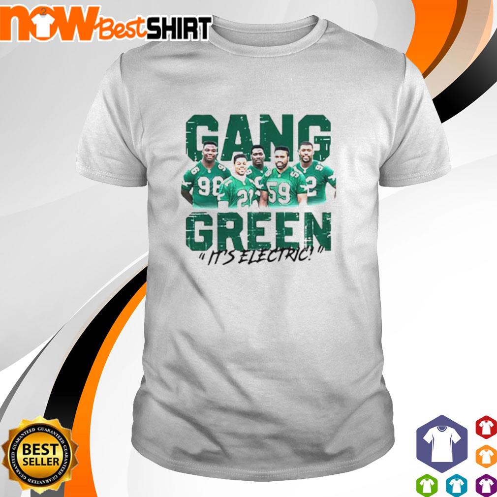 Gang Green it's electric Philadelphia Eagles shirt, hoodie, sweater and  long sleeve