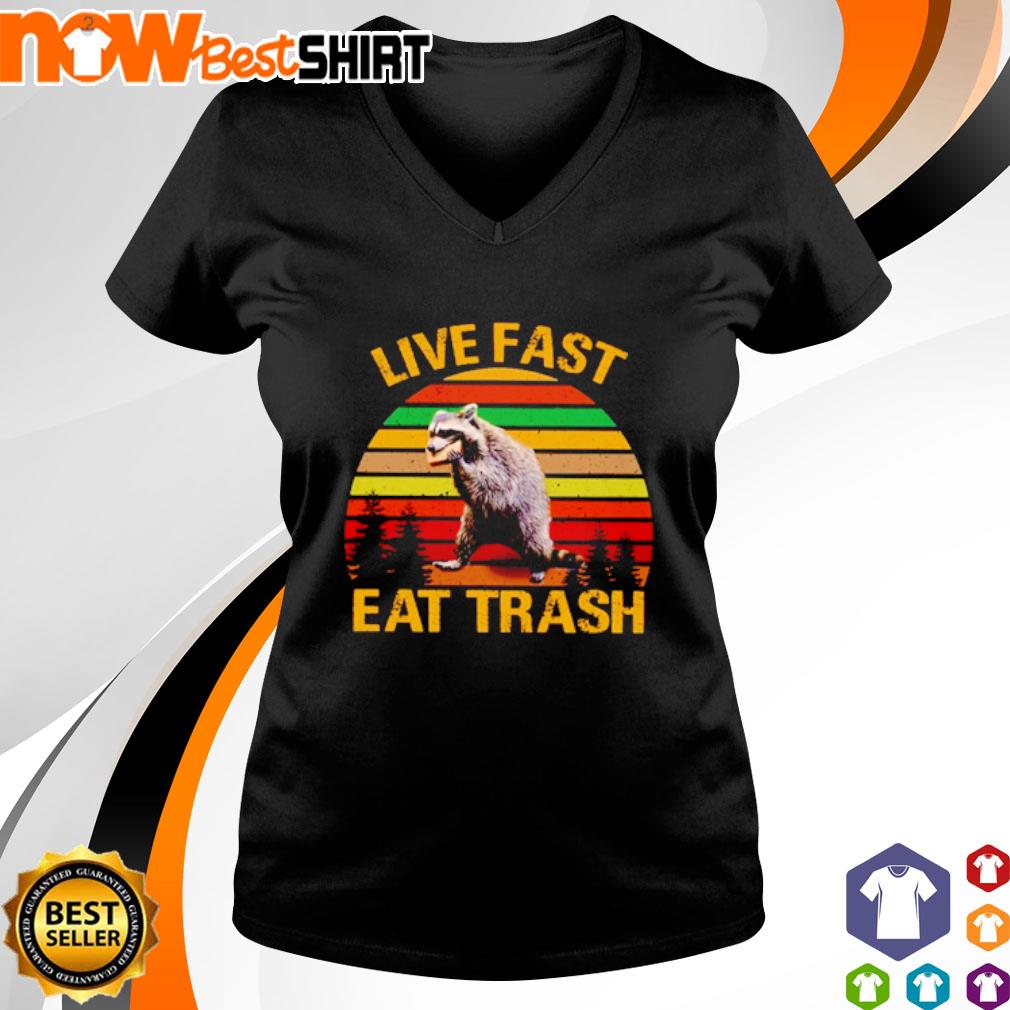 live fast eat trash t shirt