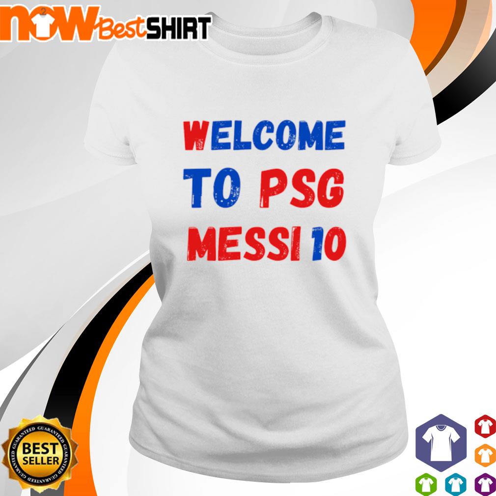 Welcome to PSG Messi 10 shirt, hoodie, sweatshirt and tank top