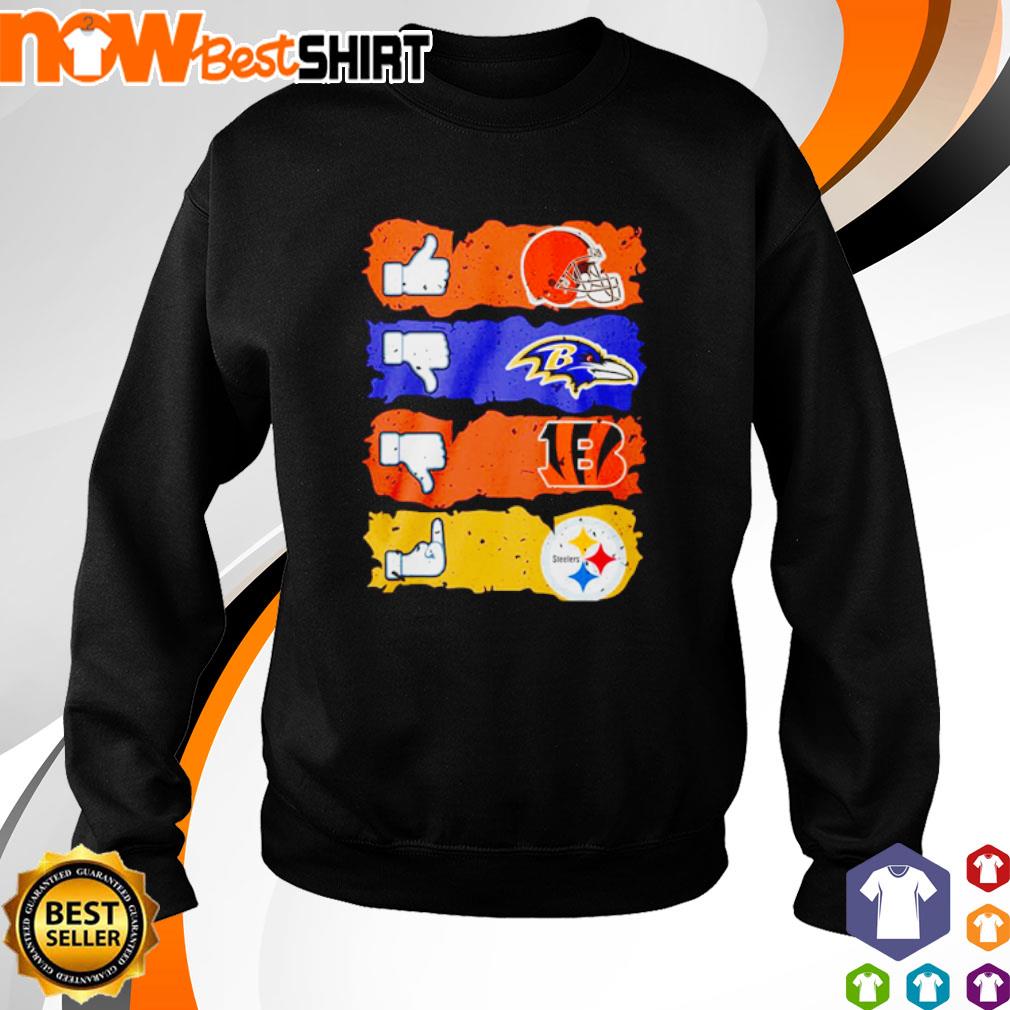 Like Cleveland Browns dislike Baltimore Ravens and Cincinnati Bengals fuck  Pittsburgh Steelers shirt, hoodie, sweatshirt and tank top