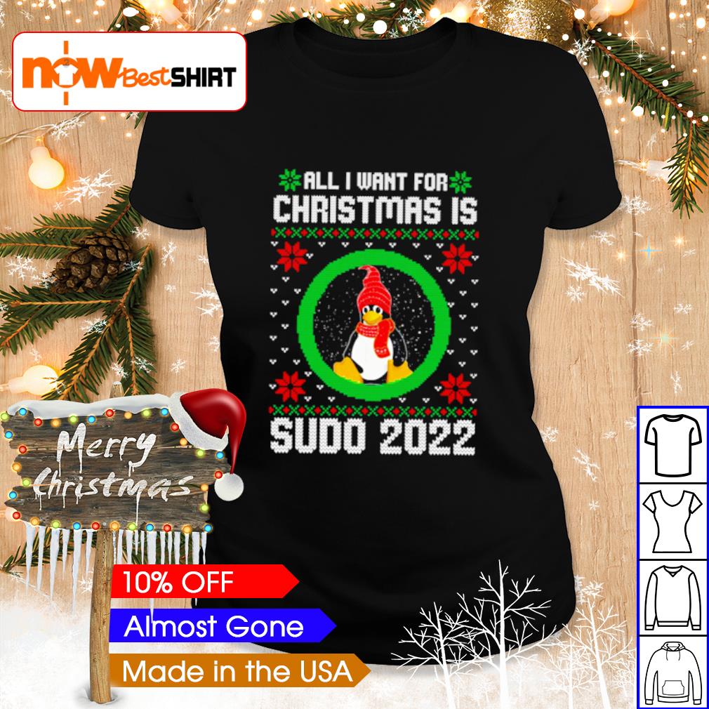 Christmas For All 2022 Penguin All I Want For Christmas Is Sudo 2022 Sweater, Hoodie, Sweatshirt  And Tank Top