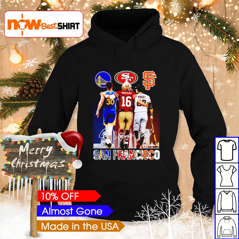 Funny San Francisco Stephen Curry Joe Montana Buster Posey signatures shirt,  hoodie, sweater, long sleeve and tank top