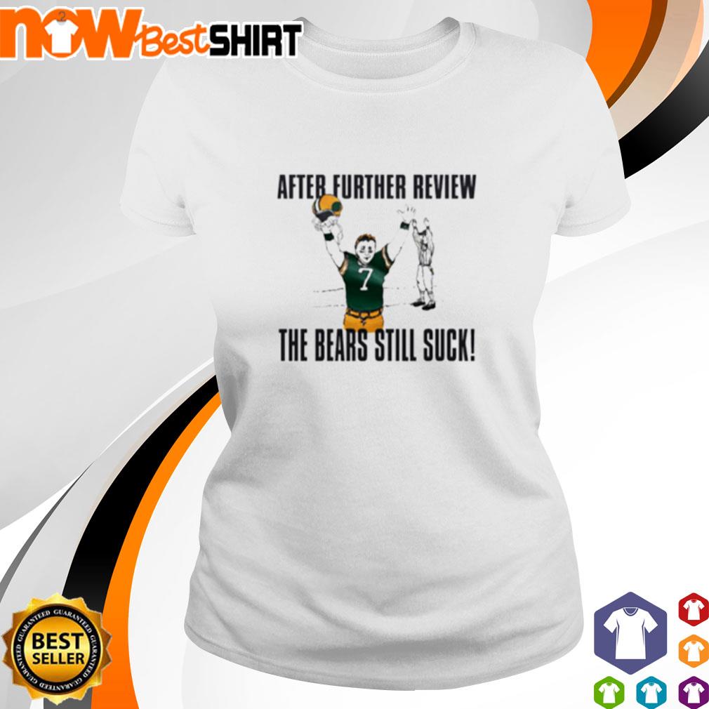 The Bears Still Suck - T-Shirt