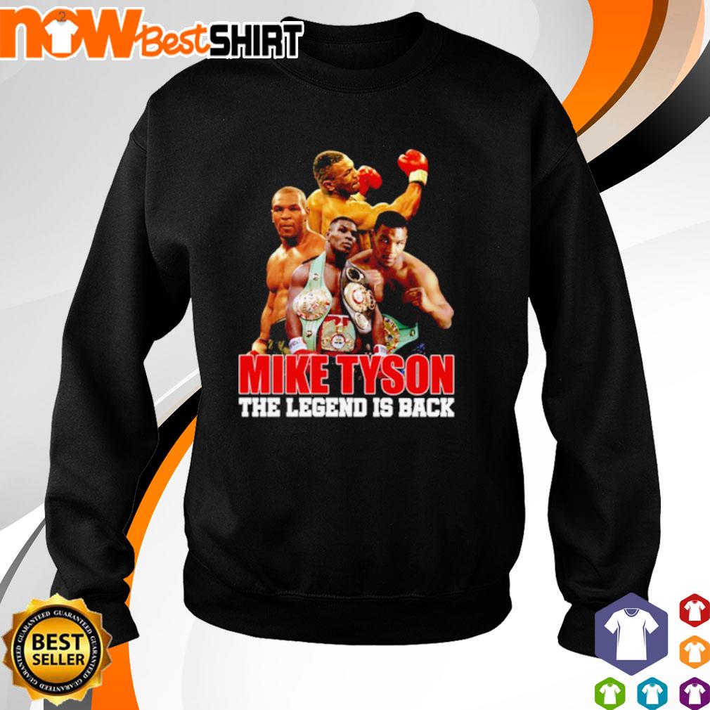 Mike Tyson the legend is back shirt, hoodie, sweatshirt and tank top