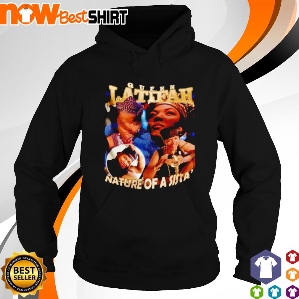 Queen Latifah Nature of a Sista shirt, hoodie, sweatshirt and tank top