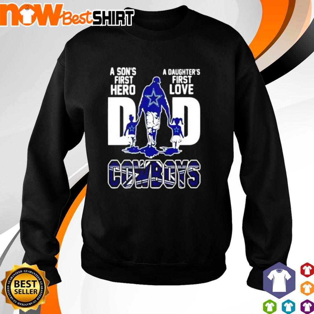 Dallas-Cowboys T-Shirt Dad A Sons First Hero A Daughter's First Love  Ingenious Gifts Your Whole Family