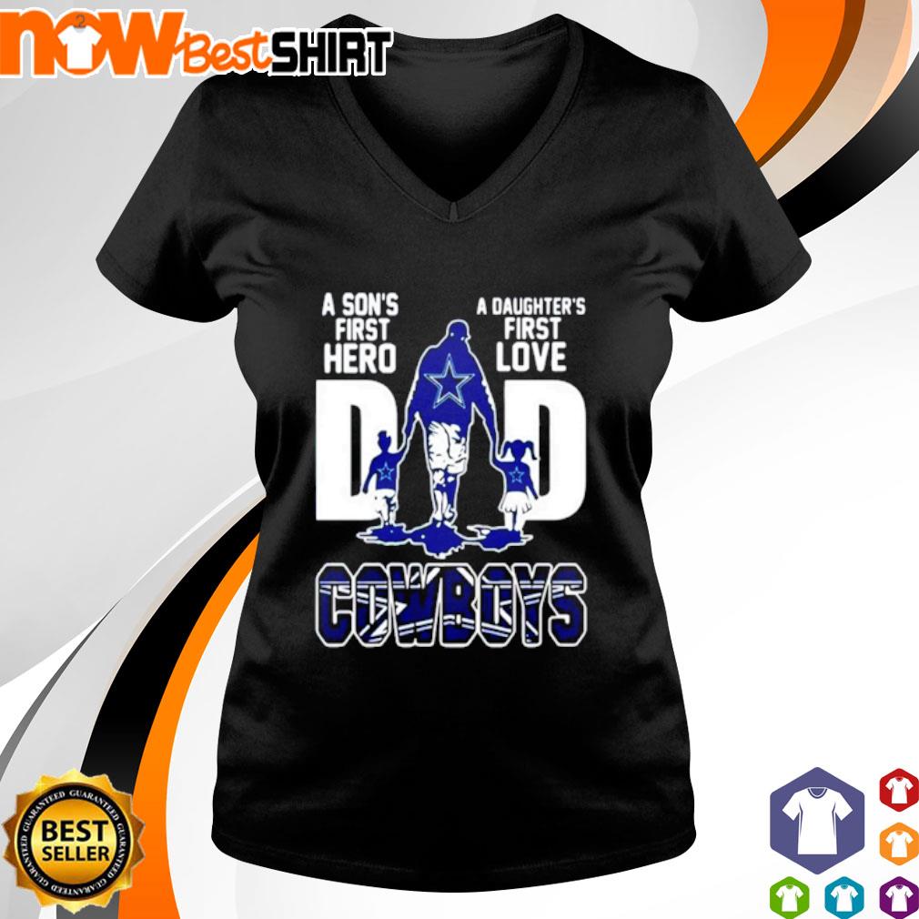 A Daughters First Love A Sons First Hero Dad Dallas Cowboys Shirt