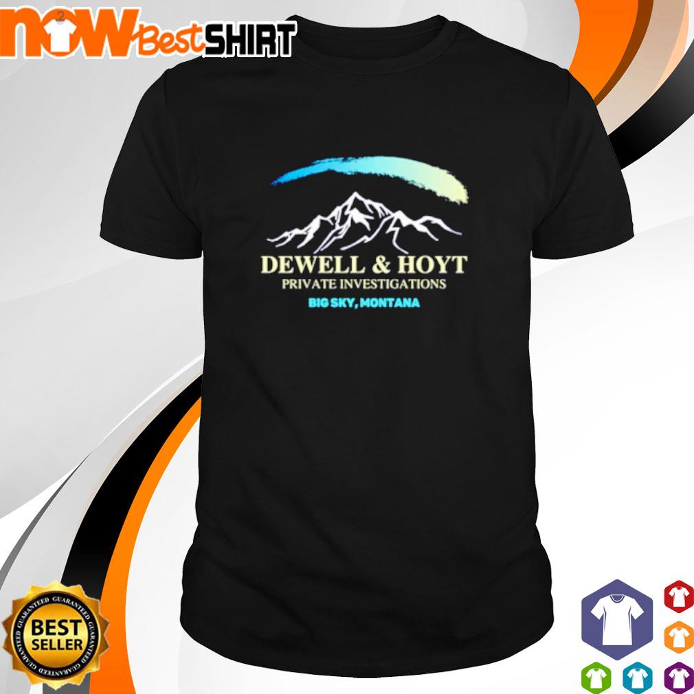 Dewell and Hoyt Private Investigations shirt