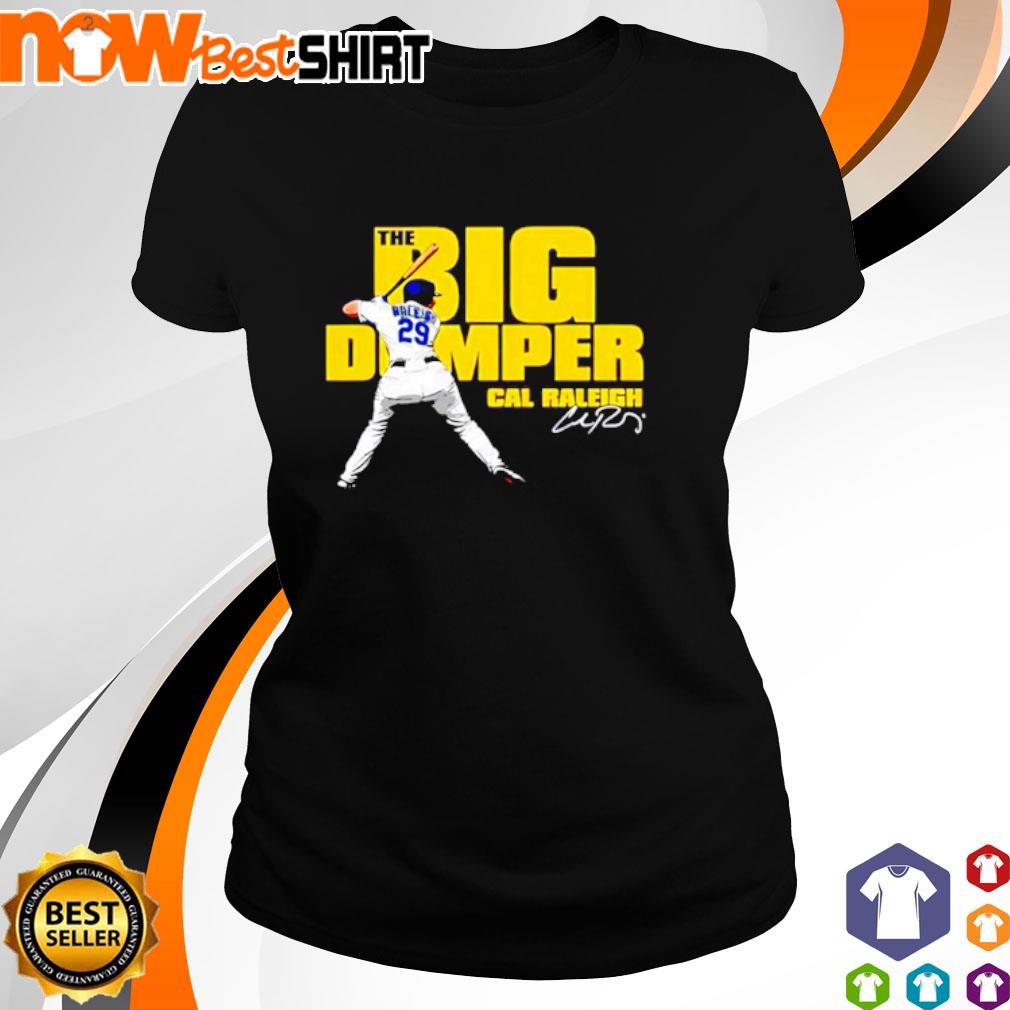 The Big Dumper Cal Raleigh signature shirt, hoodie, sweater, long sleeve  and tank top