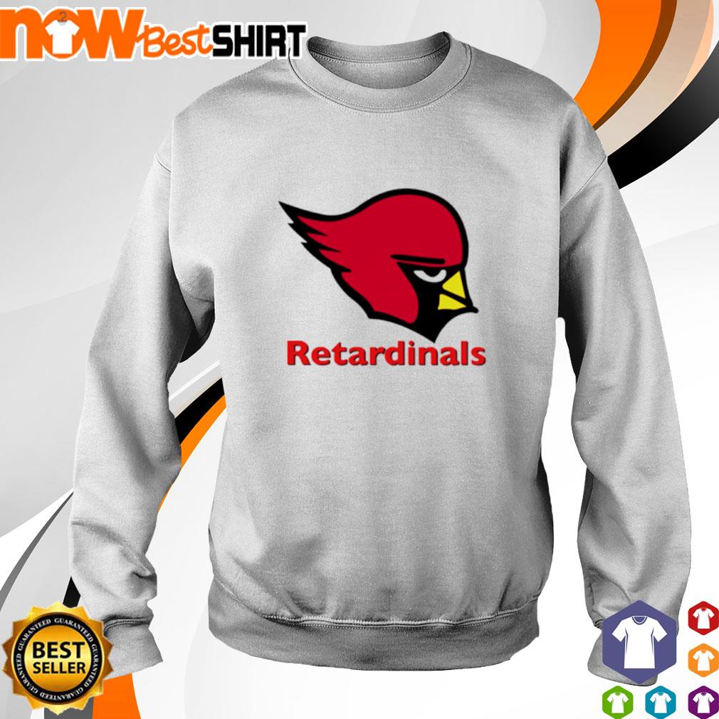 Arizona Cardinals retardinals shirt, hoodie, sweater and v-neck t-shirt