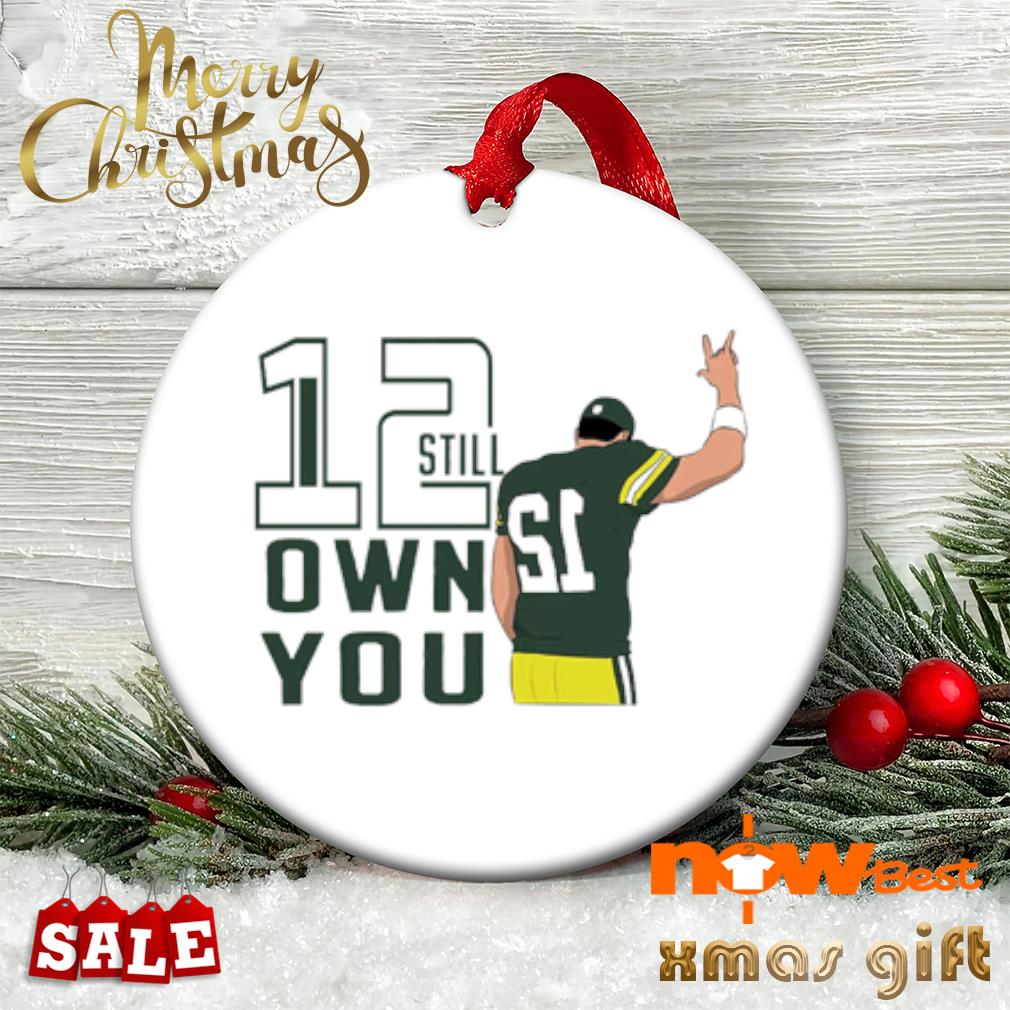 I Still Own You Aaron Rodgers Quotes Green Bay Packers Sweatshirt - Trends  Bedding