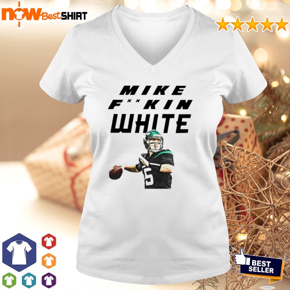 Official mike White New York Jets Mike fuckin white shirt, hoodie