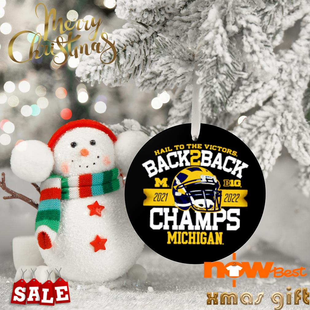 Hail to the victors back 2 back 2022 Champs Michigan ornament