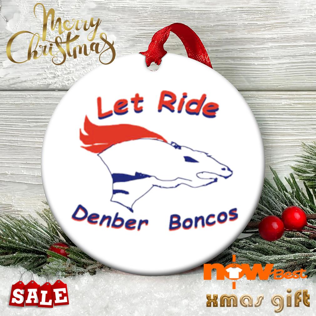 Let ride Denber Boncos broncos country allow us as a collective shirt -  Dalatshirt