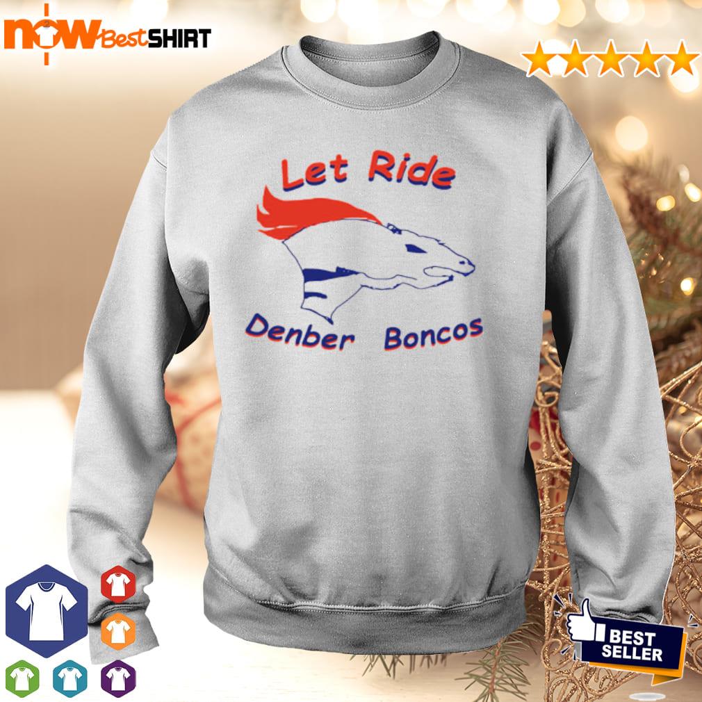 Bucktee Let Ride denber boncos Shirt (Style: T-Shirt, Color: Sport Grey, Size: L)