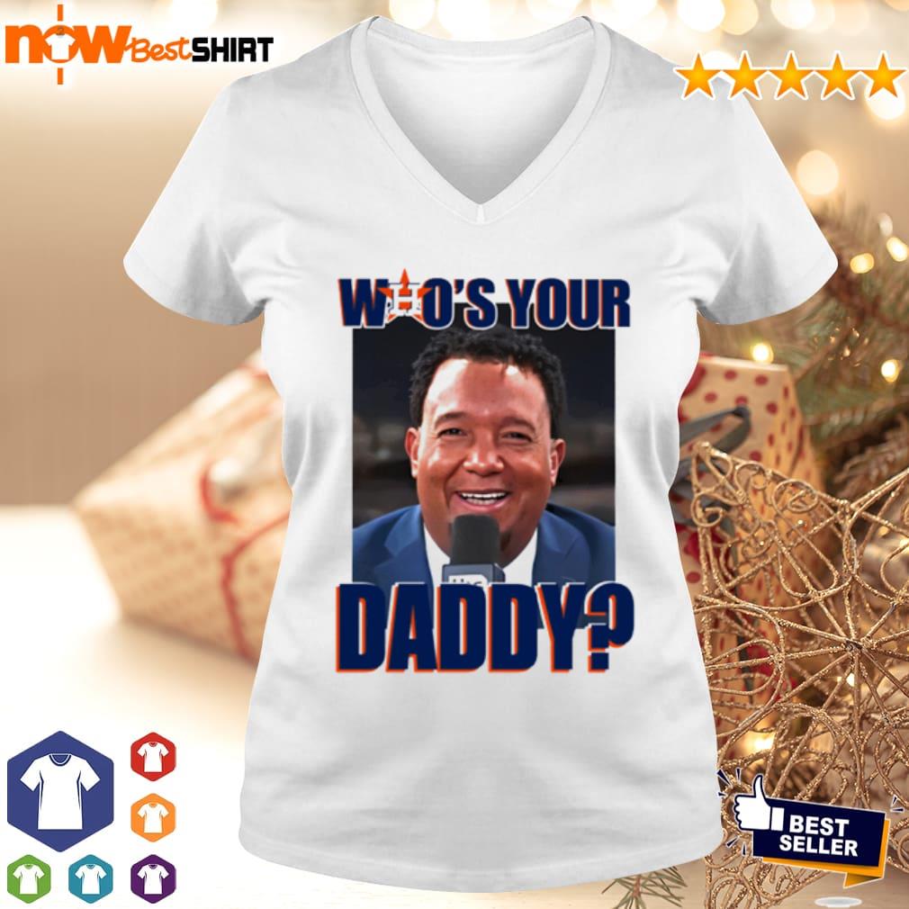 astros who's your daddy shirt