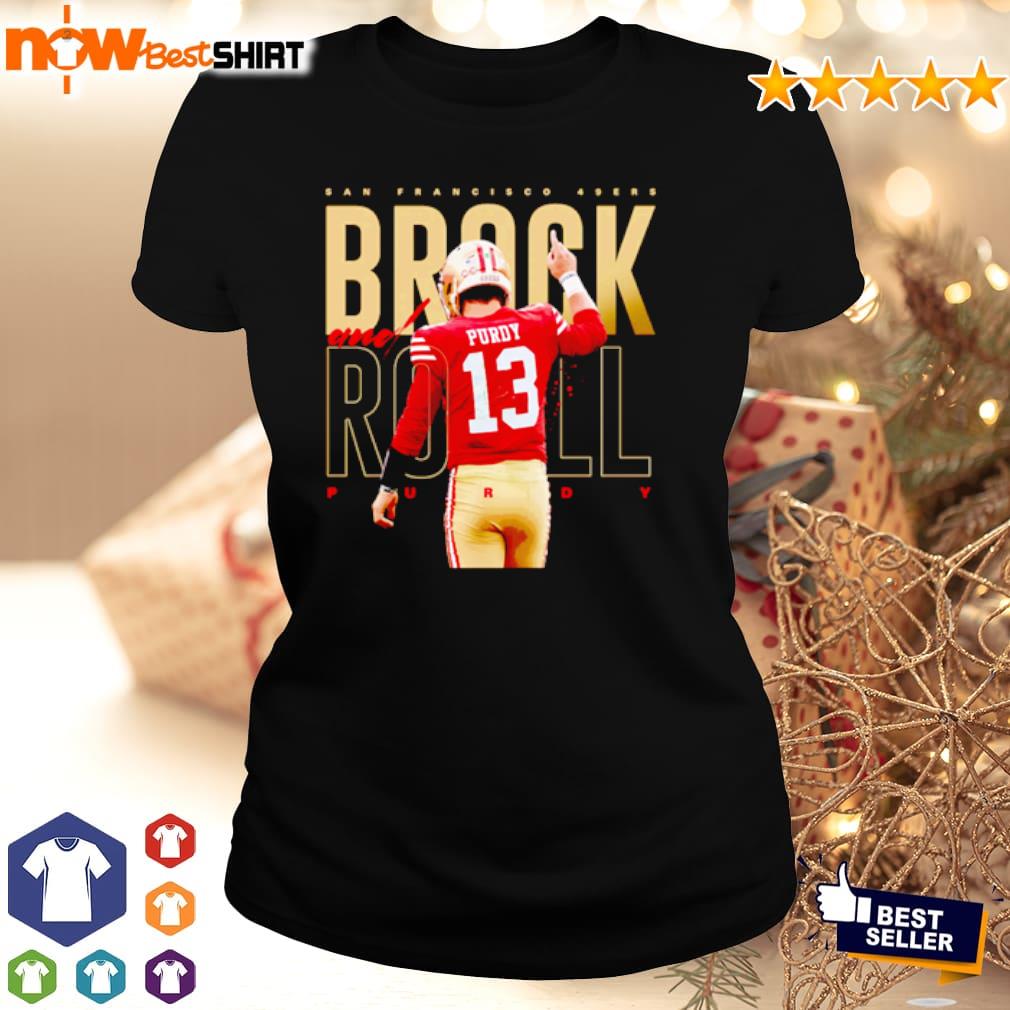 Brock And Roll Brock Purdy San Francisco 49ers Shirt, hoodie, sweater, long  sleeve and tank top