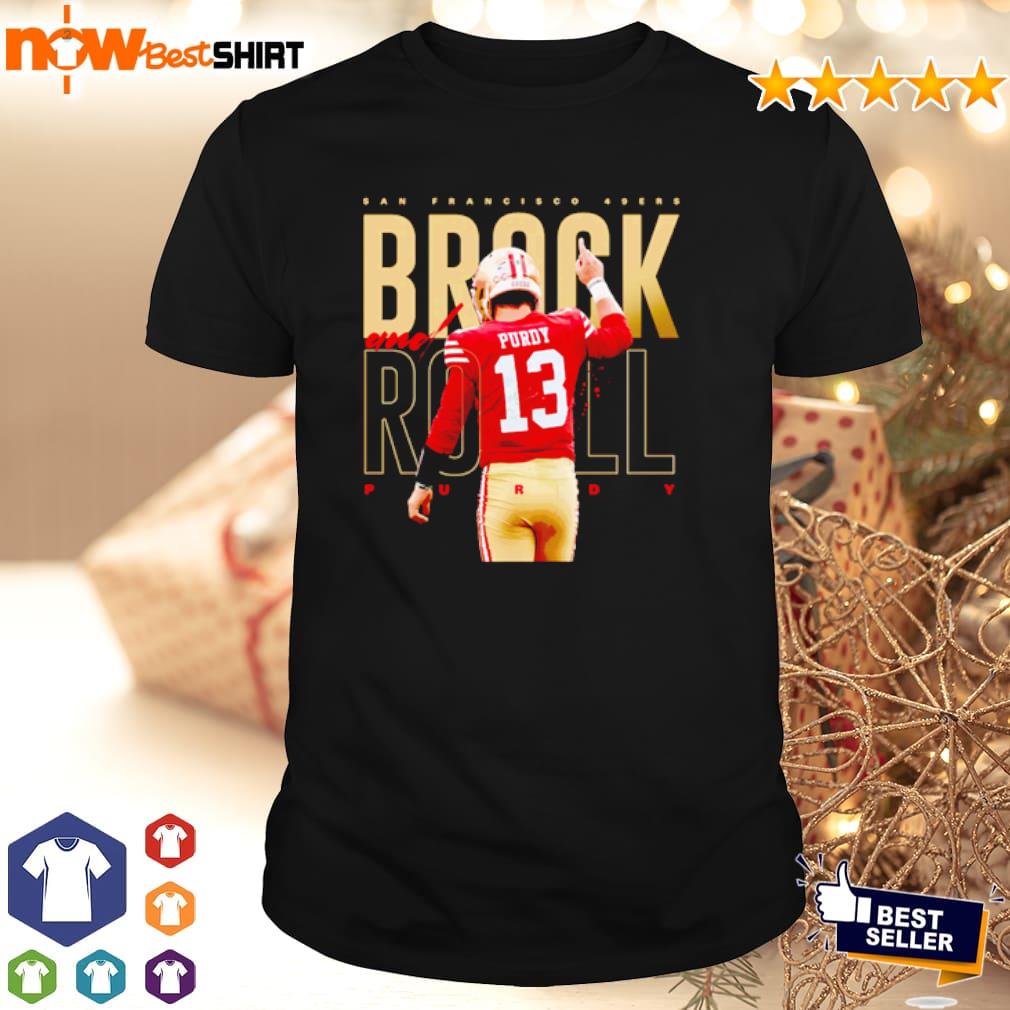 Brock Purdy Shirt Brock And Roll San Francisco 49ers Gift