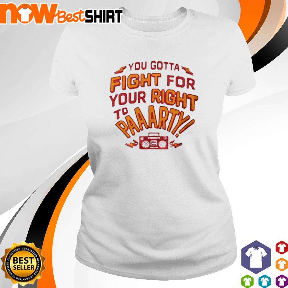 Chiefs You Gotta Fight for your Right to Party Shirt – La Te Da's