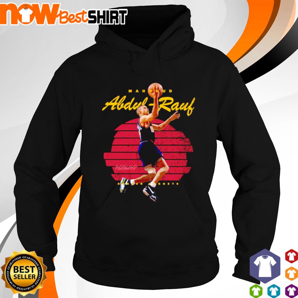 Best denver Nuggets Mahmoud Abdul Rauf signature shirt, hoodie
