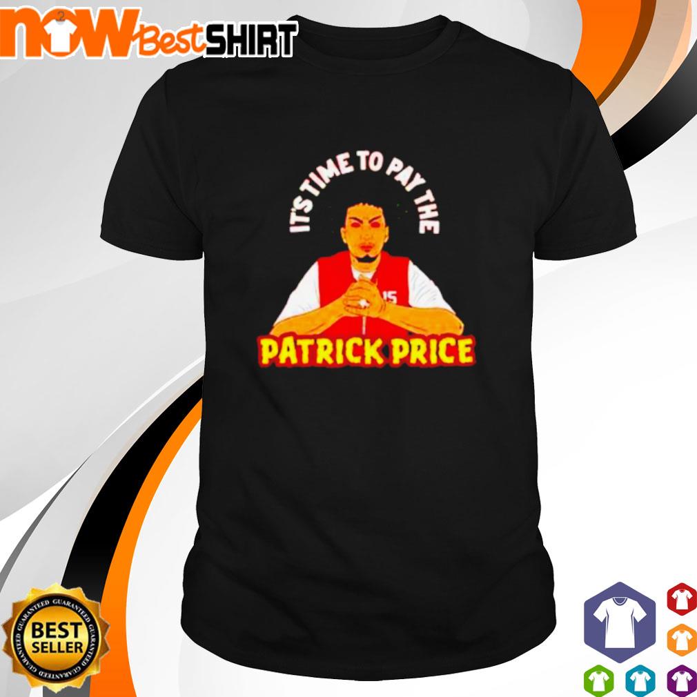 Patrick Mahomes it's time to pay the Patrick Price shirt