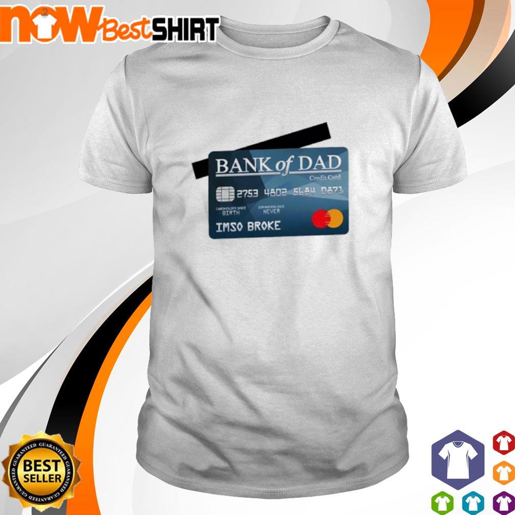 Bank of Dad credit card shirt