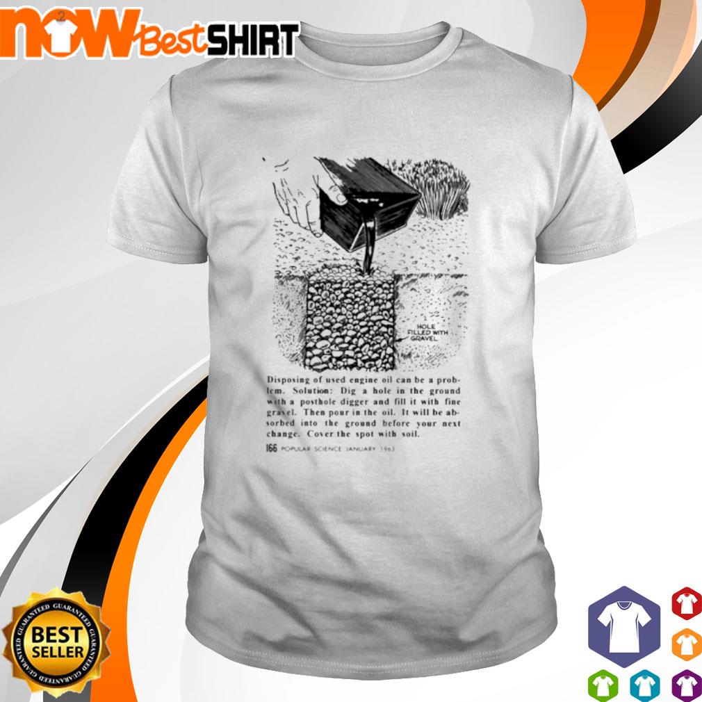 Disposing of used engine oil can be a problem shirt