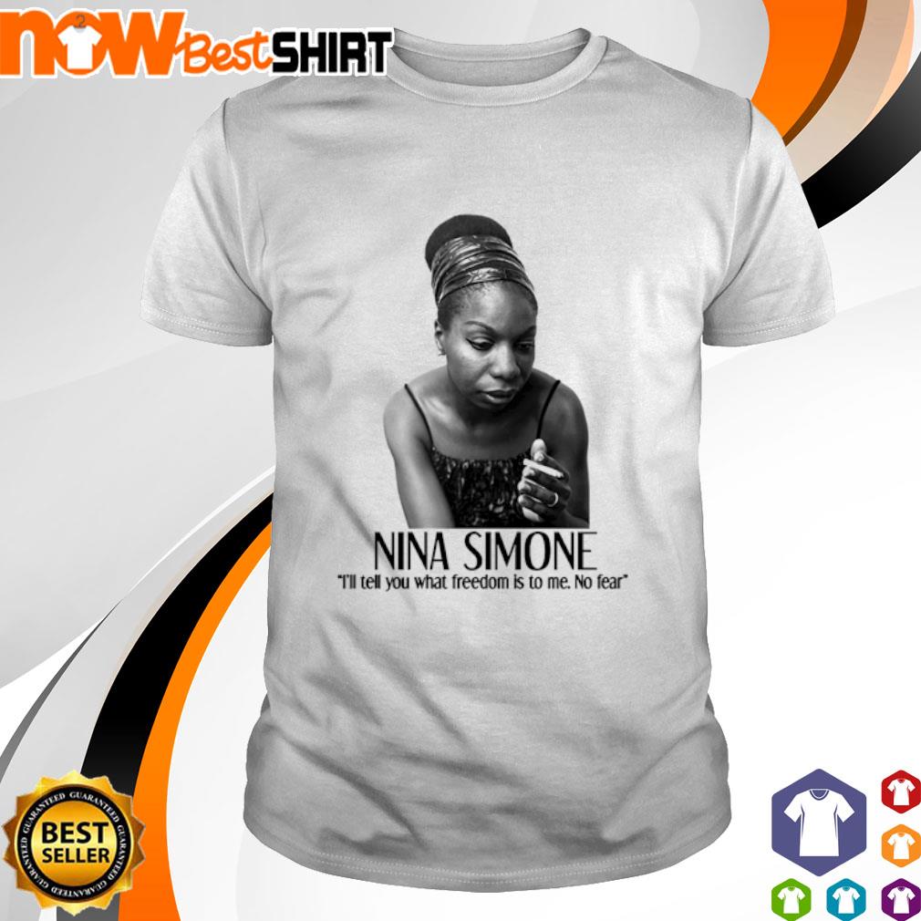 The Iconic Nina Simone I'll tell you what freedom is to me shirt