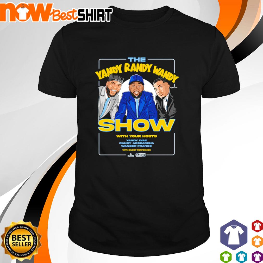 The Yandy randy wandy show with your hosts Yandy Diaz Randy Arozarena shirt