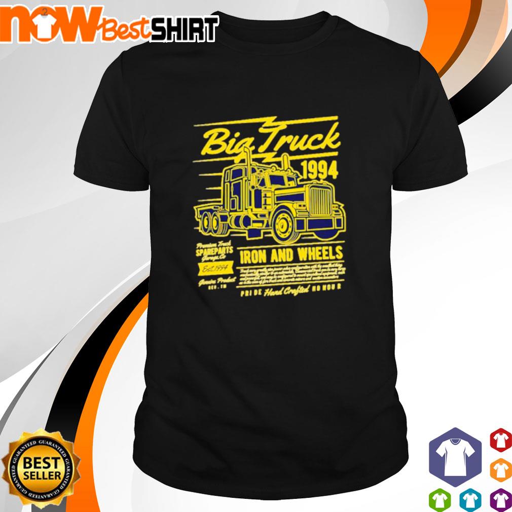 Big truck iron and wheels pride hand crafted shirt