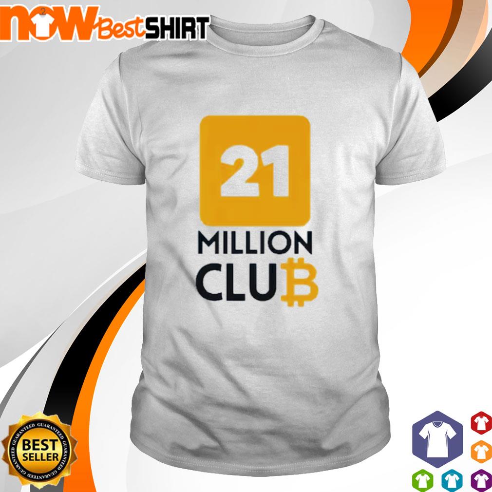 Bitcoin 21 Million Club shirt, hoodie, sweatshirt & apparel