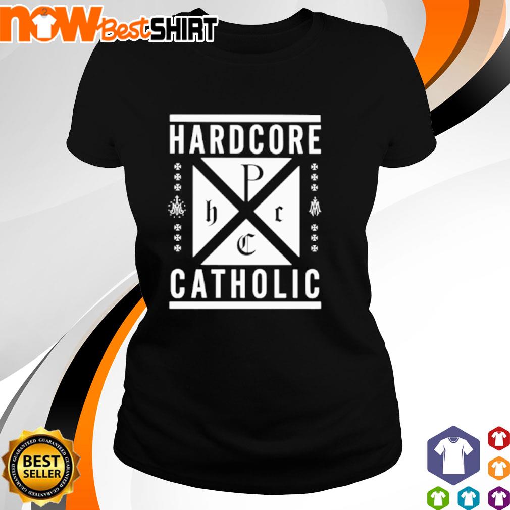 Hardcore Catholic Shirt Hoodie Sweatshirt And Tank Top